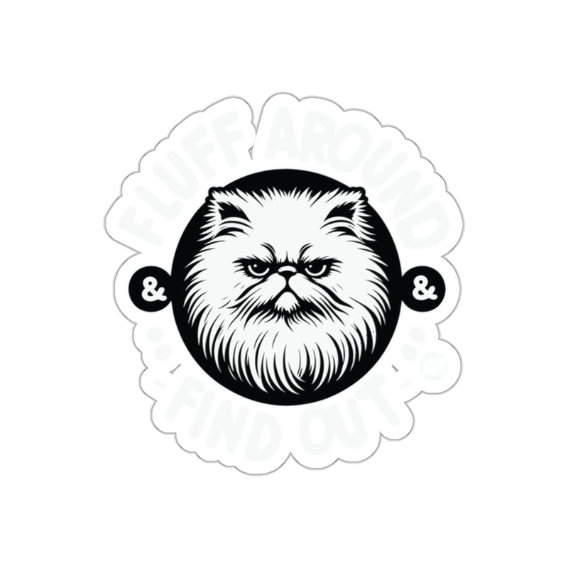 Load image into Gallery viewer, Fluff Around &amp; Find Out Cat Sticker Graphic Design

