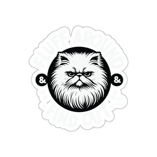Fluff Around & Find Out Cat Sticker Graphic Design