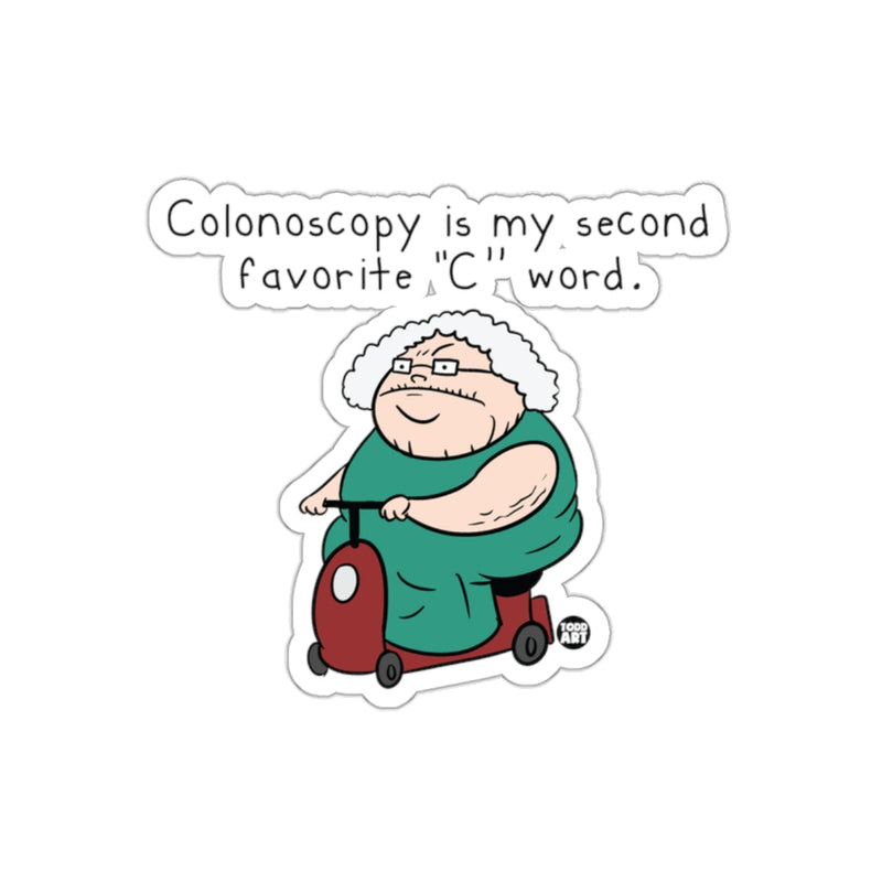 Load image into Gallery viewer, Colonoscopy is my second favorite C word sticker
