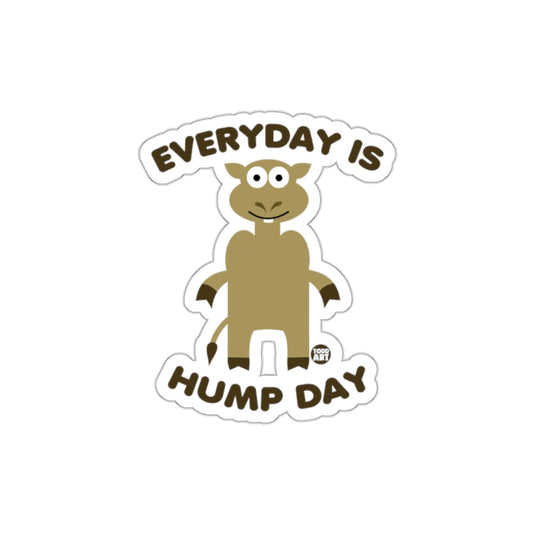 Everyday is Hump Day Sticker for Fun and Unique Decor