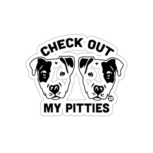 Check Out My Pitties Dog Lovers Sticker Decal