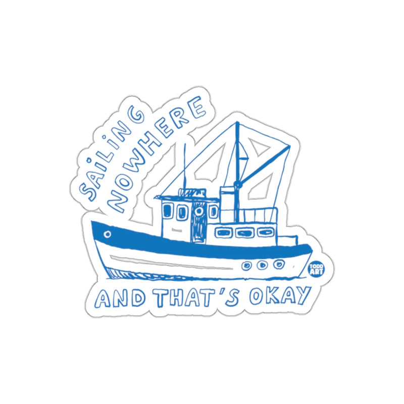 Load image into Gallery viewer, Sailing Nowhere And That's Okay Sticker
