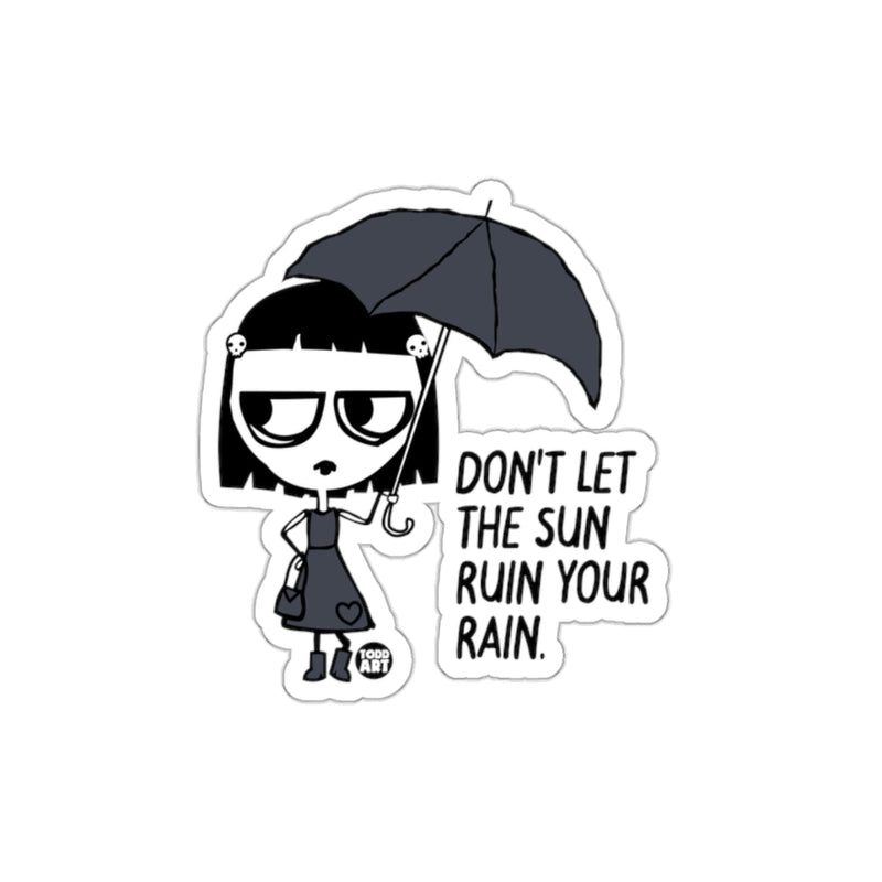 Load image into Gallery viewer, Don't Let The Sun Ruin Your Rain Sticker
