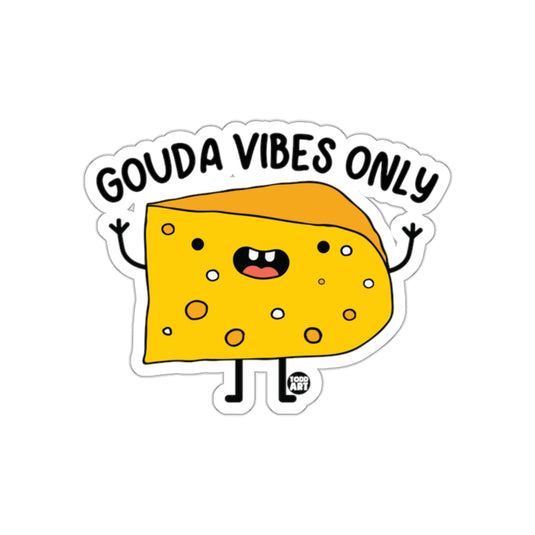 Gouda Vibes Only Cute Cartoon Cheese Sticker