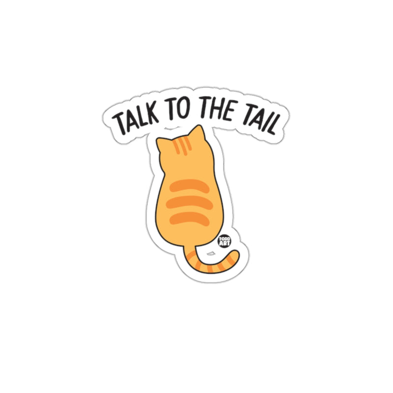 Load image into Gallery viewer, Talk To The Tail Cat Back View Funny Sarcastic sticker
