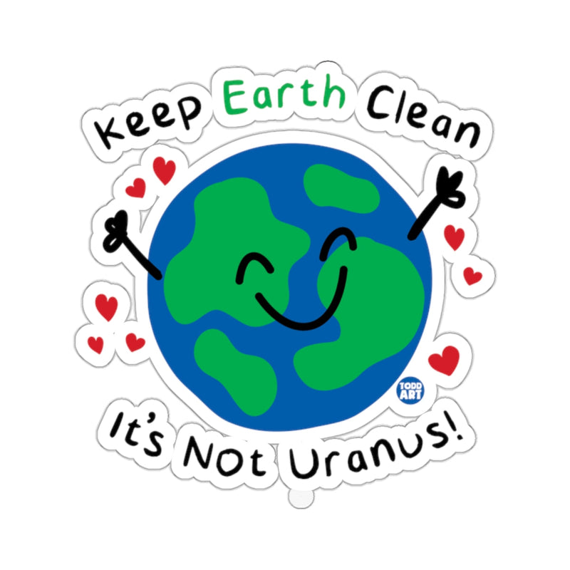Load image into Gallery viewer, Keep Earth Clean It's Not Uranus Sticker Funny Design
