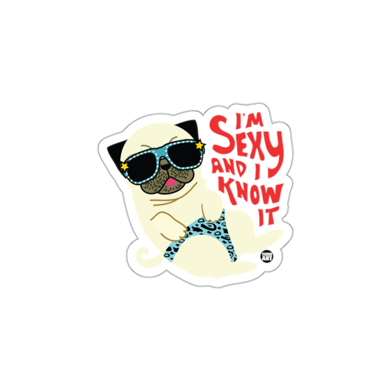 Load image into Gallery viewer, Pug Wearing Sunglasses I'm Sexy and I Know It Sticker
