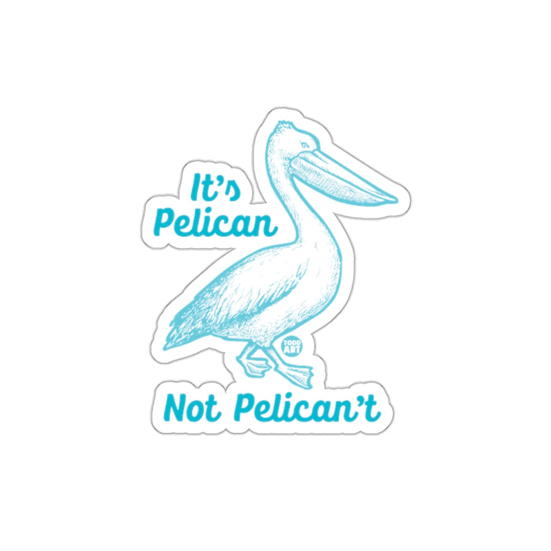 Load image into Gallery viewer, It's Pelican Not Pelican't Sticker
