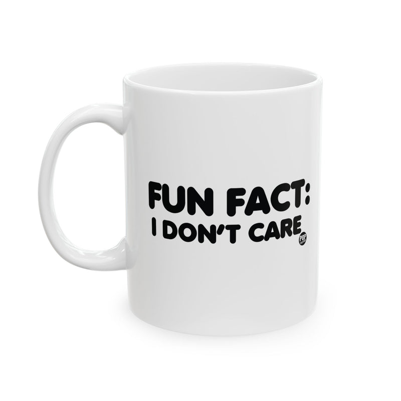 Load image into Gallery viewer, Fun Fact Don&#39;t Care Mug
