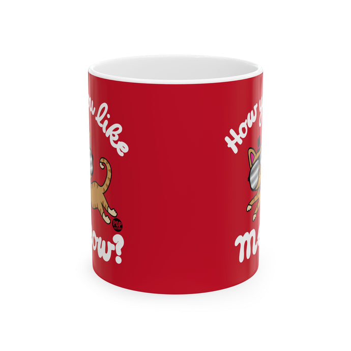 How You Like Me Meow Mug