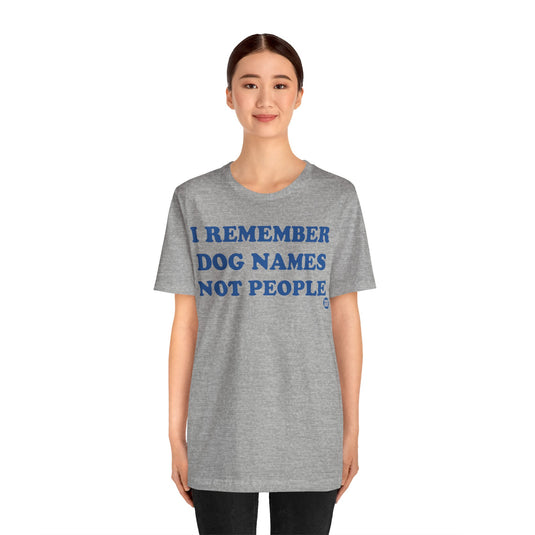 I Remember Dog Names Unisex Jersey Short Sleeve Tee