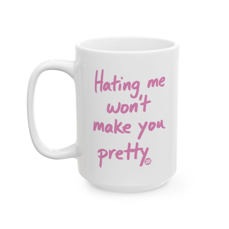 Load image into Gallery viewer, Hating me won't make you pretty mug
