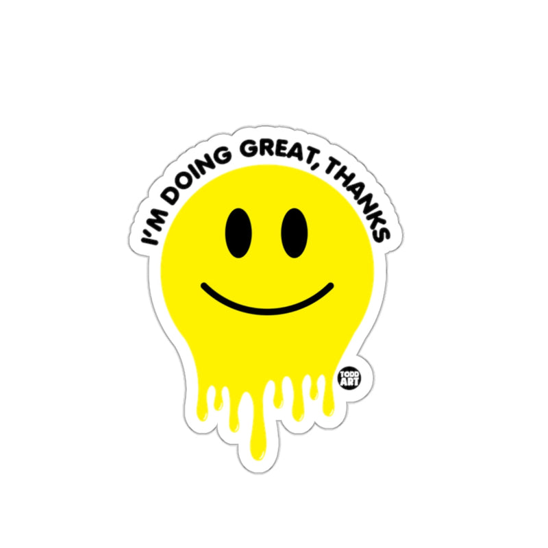 Load image into Gallery viewer, I'm Doing Great Thanks Smiley Face Sticker Product
