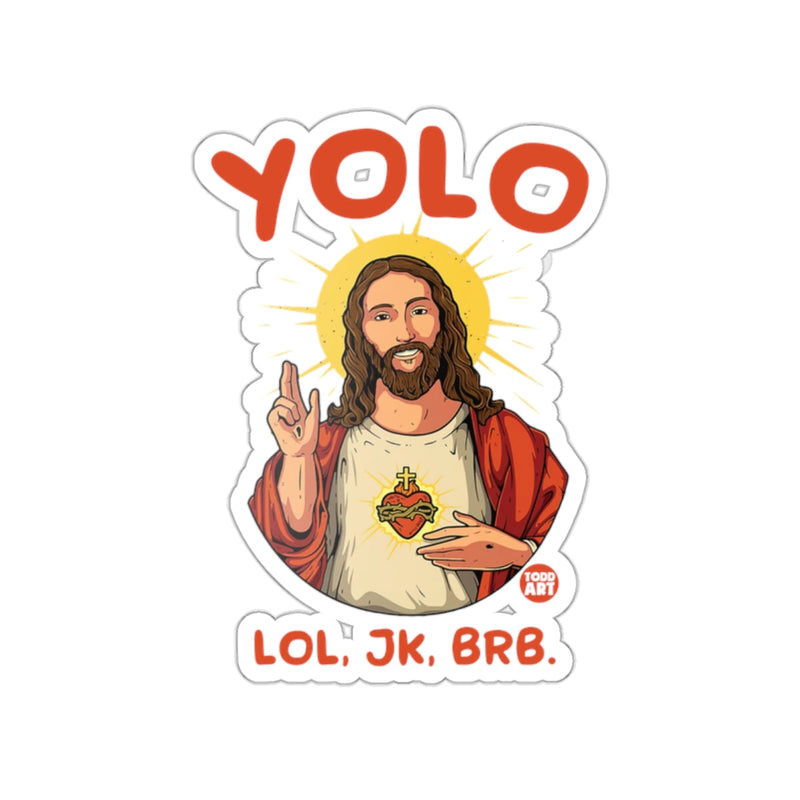 Load image into Gallery viewer, YOLO LOL JK BRB Jesus Meme Sticker for Your Collection
