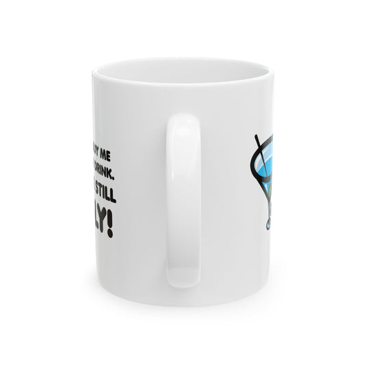 Still Ugly Buy Me Drink Mug