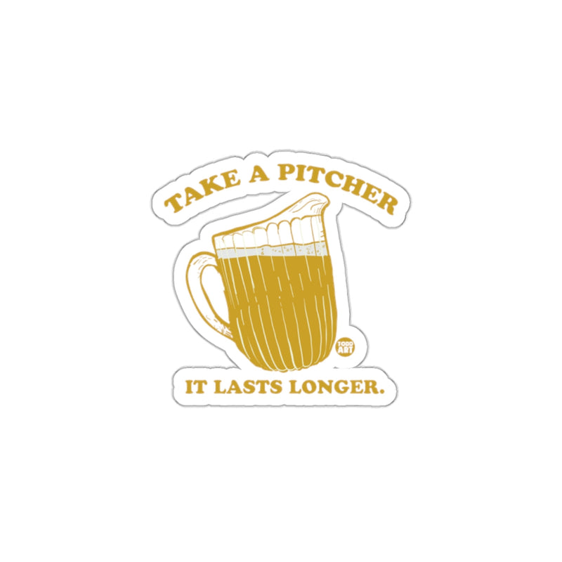 Load image into Gallery viewer, Take a Pitcher It Lasts Longer Sticker
