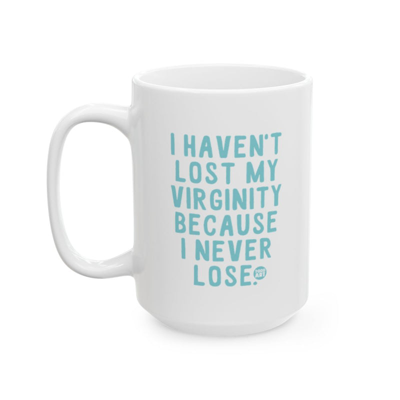 Load image into Gallery viewer, Funny Quote Mug I Haven't Lost My Virginity Unique Design
