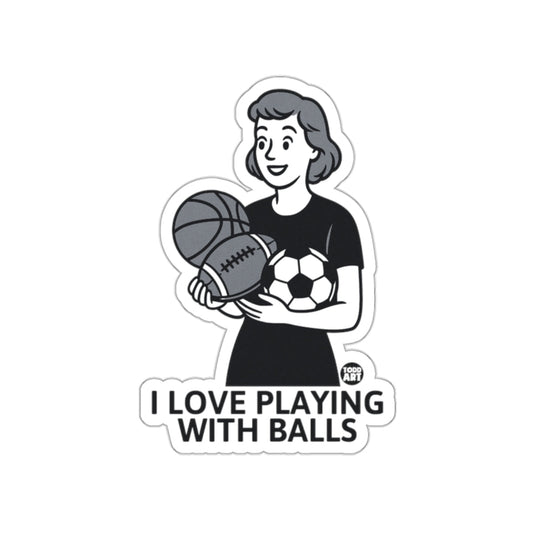I Love Playing With Balls Woman Balls Design sticker
