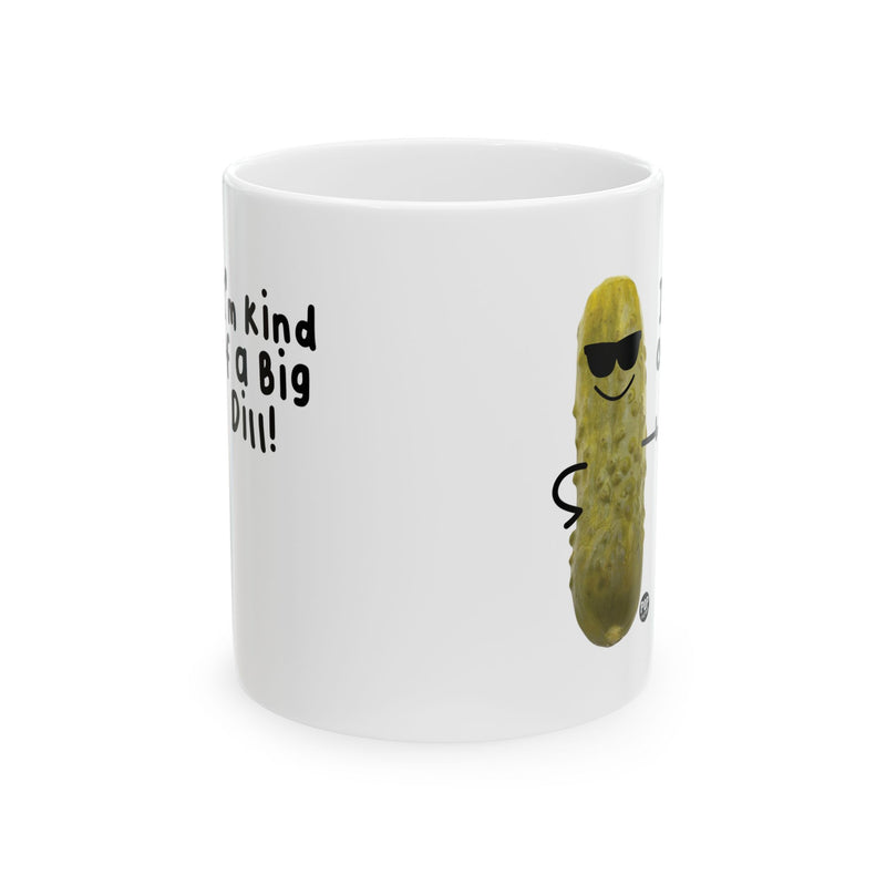 Load image into Gallery viewer, I&#39;m Kind Of A Big Dill Mug
