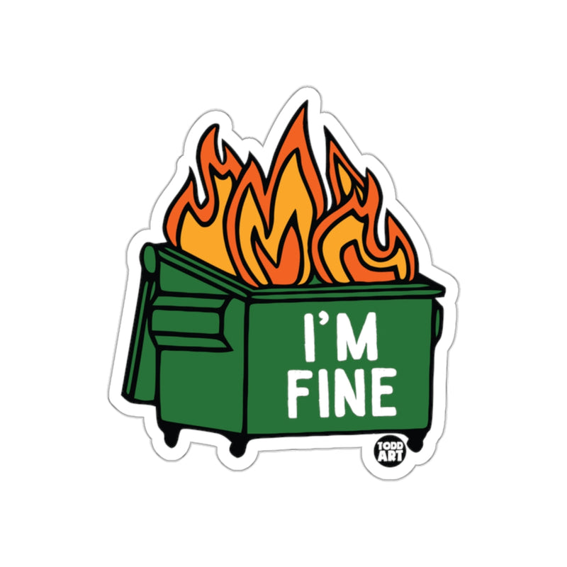 Load image into Gallery viewer, I'm Fine Dumpster Fire Art Print Sticker
