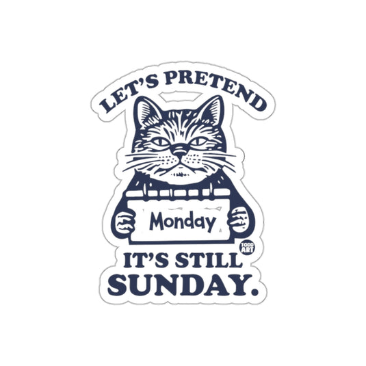 Let's Pretend It's Still Sunday Cat Sticker