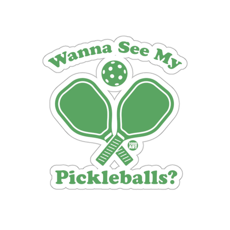 Load image into Gallery viewer, Wanna See My Pickleballs Green Text with Rackets sticker
