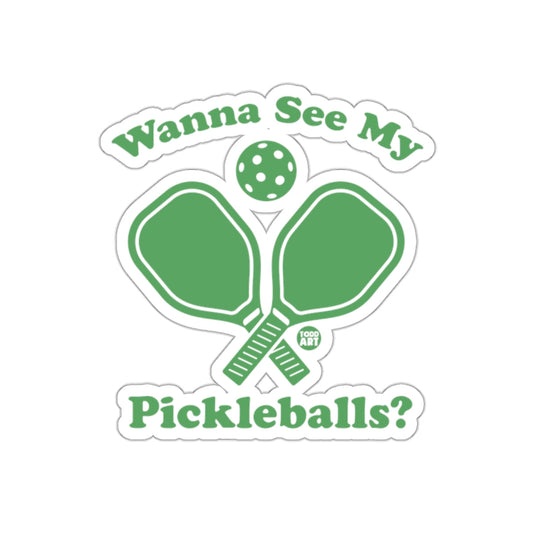 Wanna See My Pickleballs Green Text with Rackets sticker
