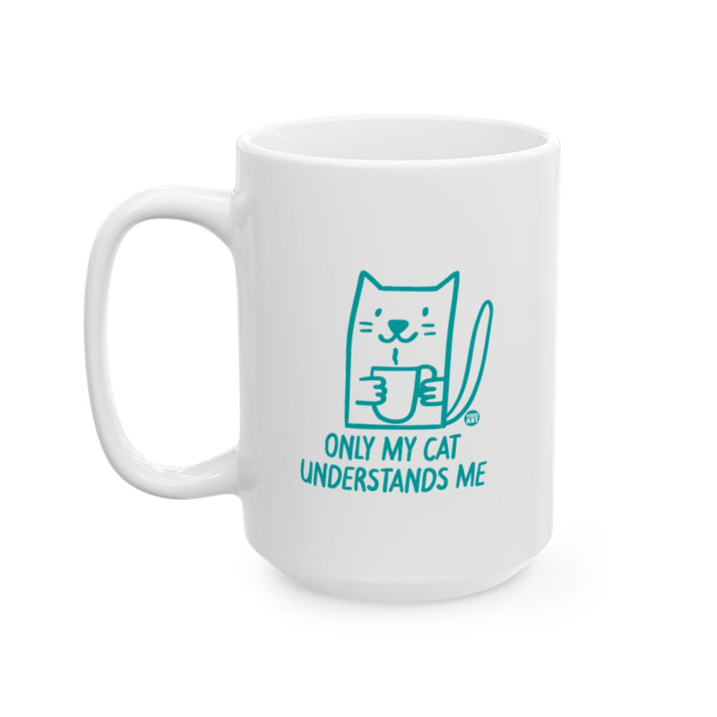 Load image into Gallery viewer, Only My Cat Understands Me Adorable Mug
