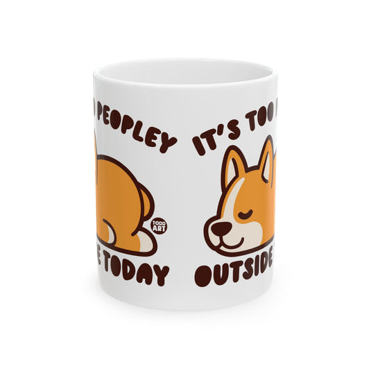 Too Peopley Outside Dog Mug, Cute Dog Mug, Dog Owner Mug, Support Dog Rescue Mug