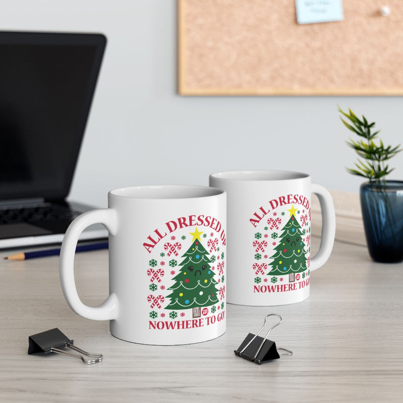 Load image into Gallery viewer, All Dressed Up Nowhere To Go Christmas Mug
