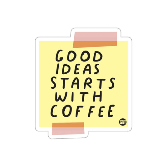 Good Ideas Starts With Coffee sticker product