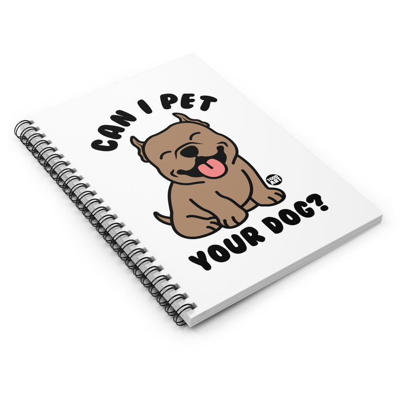 Load image into Gallery viewer, Can I Pet Your Dog Spiral Notebook - Ruled Line, Cute Dog Notebook
