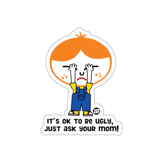 Funny Todd Art Ugly Boy Saying Design Todd Art sticker