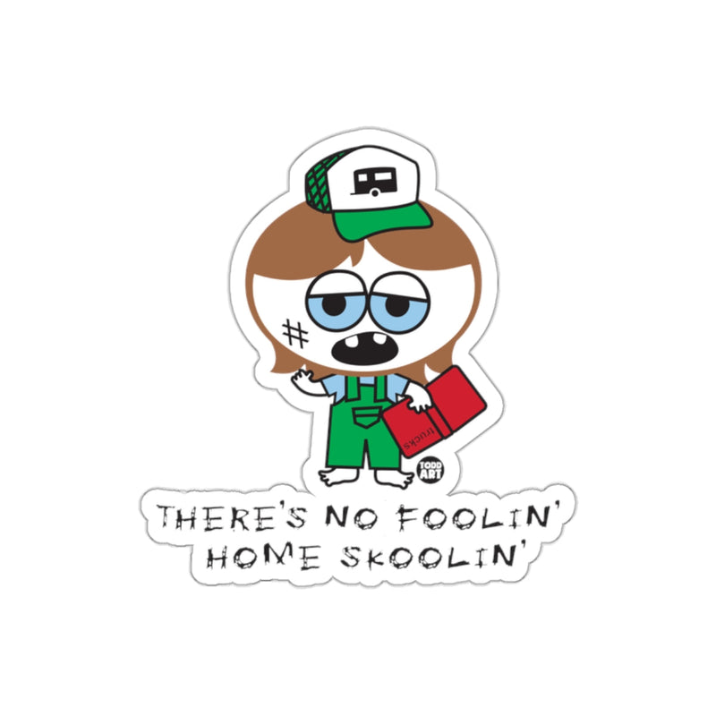 Load image into Gallery viewer, There's No Foolin Home Skoolin Sticker

