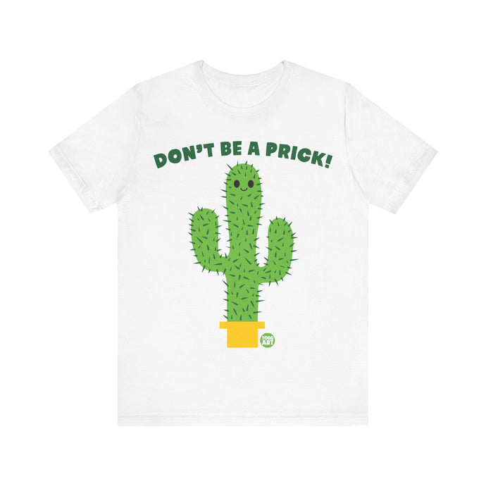 Don't Be a Prick Cactus Tshirt, Sarcastic Shirt Funny, Snarky Tees, Adult Humor Tee