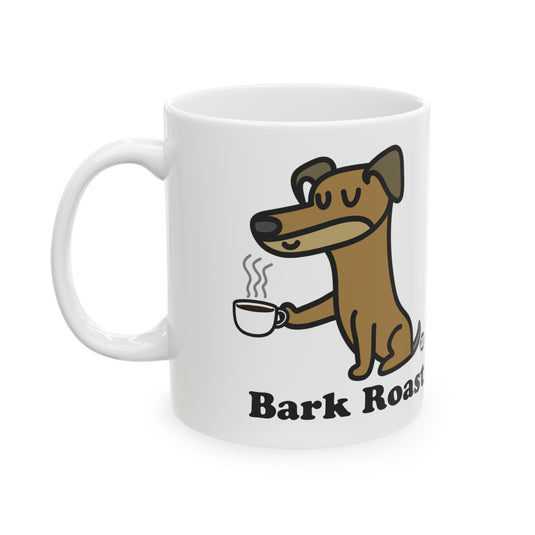 Bark Roast Dog Mug, Funny Mugs for Him, Sarcastic Mens Mug, Funny Coffee Mug Men