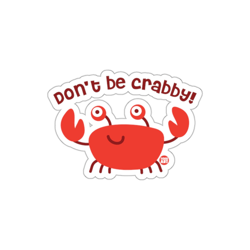 Load image into Gallery viewer, Don't Be Crabby Funny and Cute Crab Sticker
