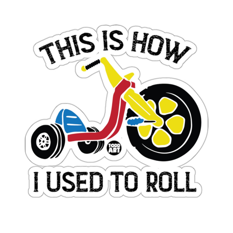 Load image into Gallery viewer, This Is How I Used To Roll Tricycle Design 
