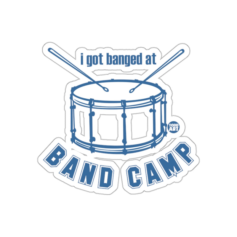 Load image into Gallery viewer, I Got Banged at Band Camp Sticker Graphic Design

