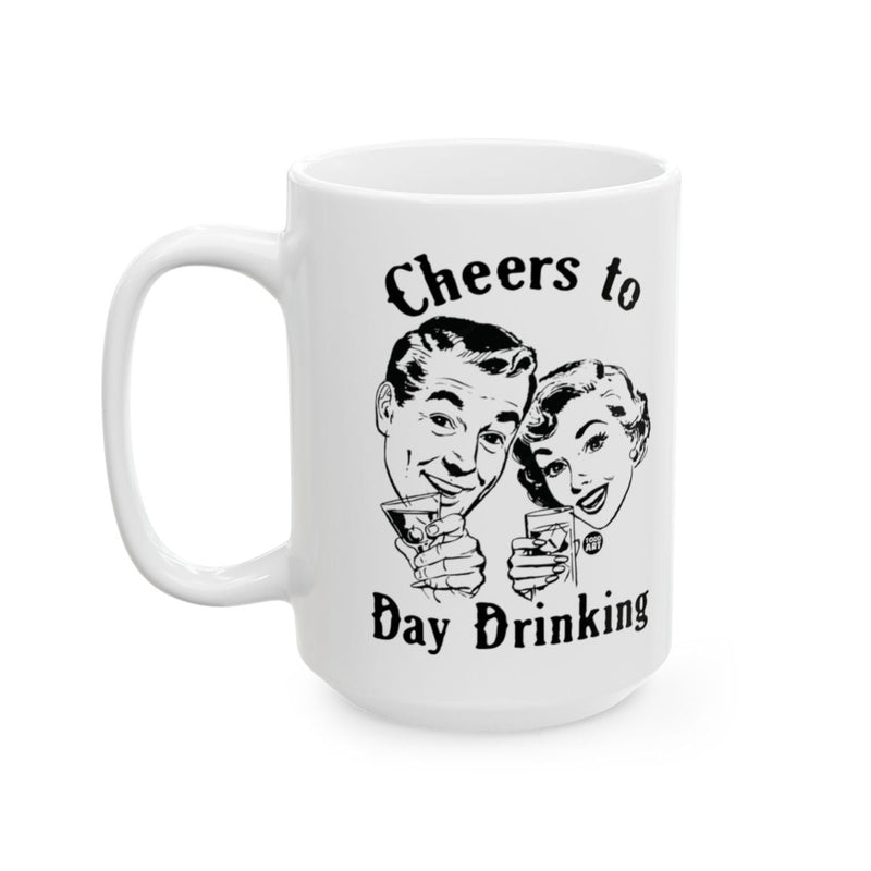 Load image into Gallery viewer, Cheers to Day Drinking Funny Coffee Mug product
