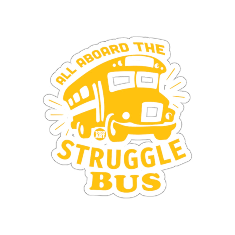 Load image into Gallery viewer, All Aboard the Struggle Bus Sticker Fun Design
