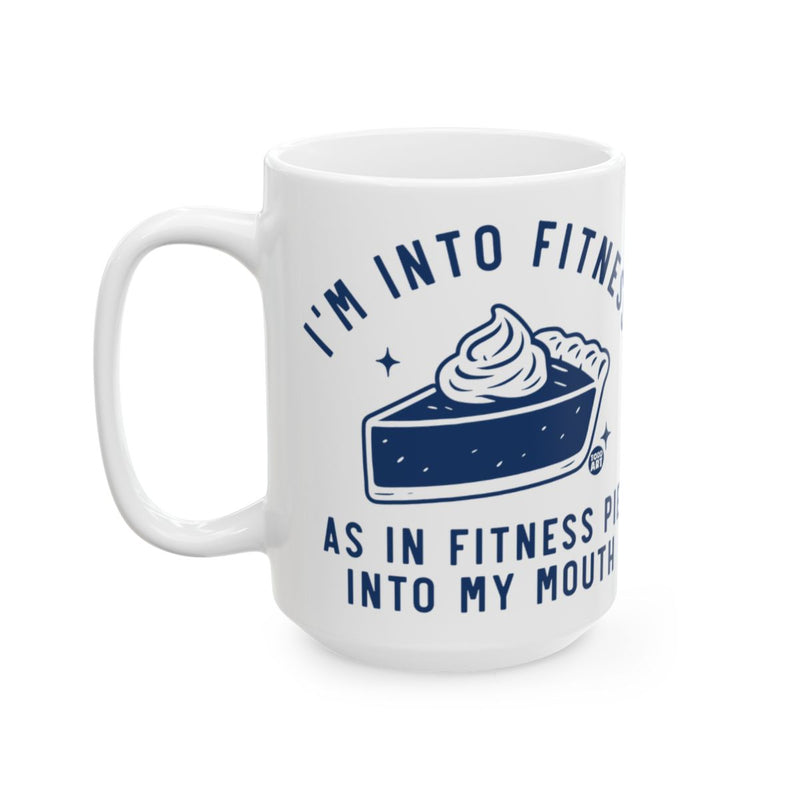 Load image into Gallery viewer, I'm Into Fitness Pie Into My Mouth Mug
