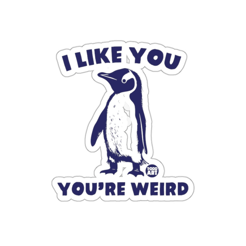 Load image into Gallery viewer, I Like You You're Weird Penguin Inspired Design sticker
