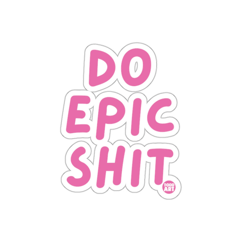 Load image into Gallery viewer, DO EPIC SHIT Inspirational Sticker for Laptops or Notebooks
