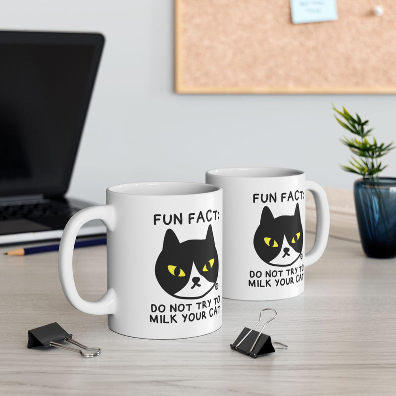 Load image into Gallery viewer, Fun Fact Do Not Try To Milk Your Cat Mug
