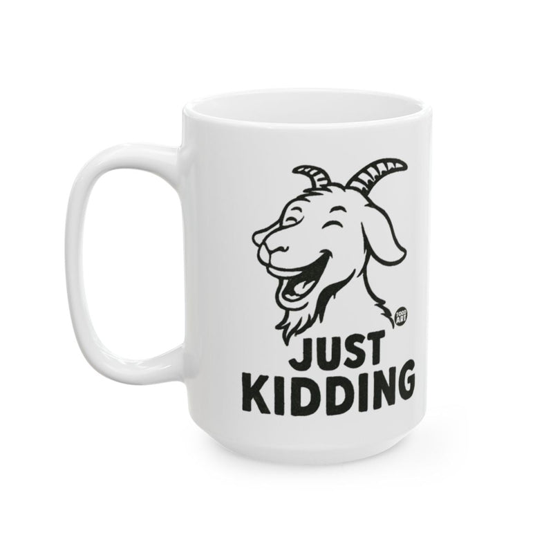 Load image into Gallery viewer, Humorous Goat Just Kidding Mug Design for Coffee Lovers
