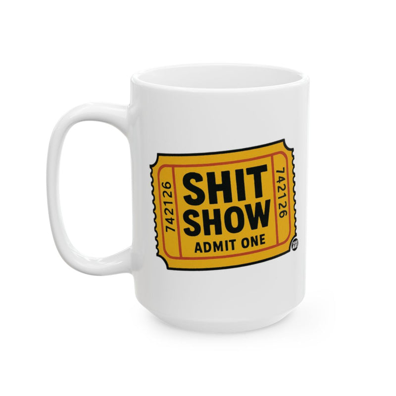Load image into Gallery viewer, Admit One Shit Show Ticket Novelty Mug Product
