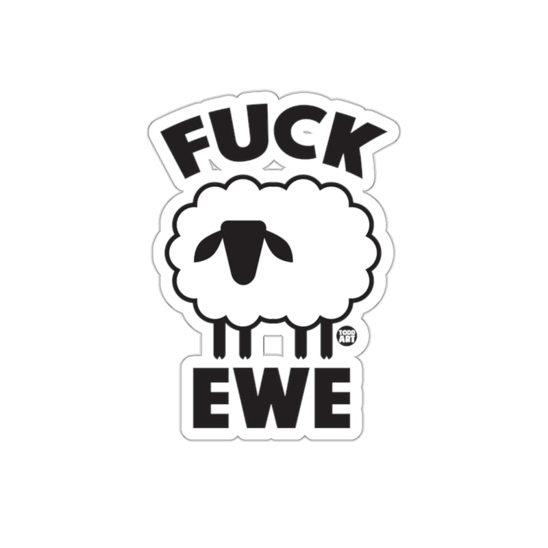 Load image into Gallery viewer, Fuck Ewe Funny Animal Sheep Humor Sticker
