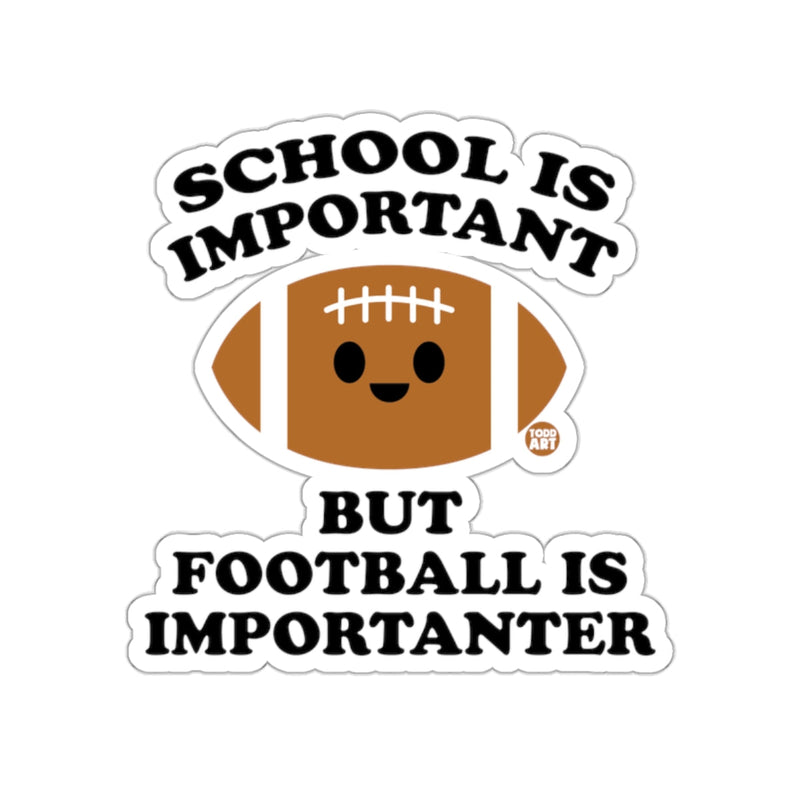 Load image into Gallery viewer, School Important Football Importanter Sports Fun sticker
