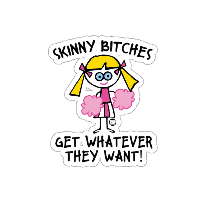 Load image into Gallery viewer, Skinny Bitches Get Whatever They Want sticker

